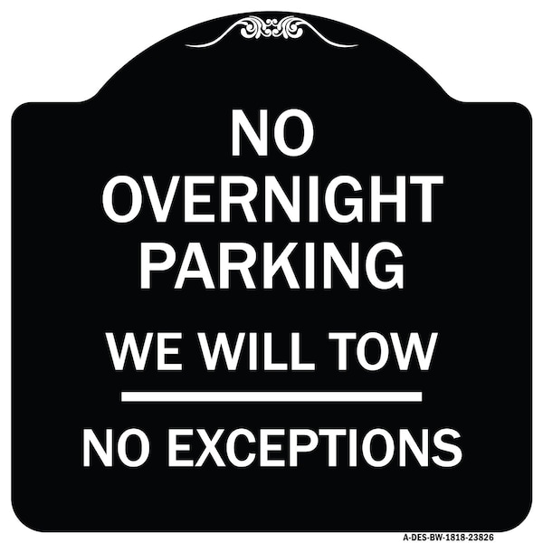 Signmission No Overnight Parking We Will Tow No Exceptions Heavy-Gauge Alum Sign, 18" L, 18" H, BW-1818-23826 A-DES-BW-1818-23826 - main